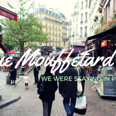 Rue Mouffetard: We Were Staying in Paris