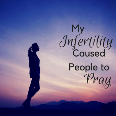 My Infertility Caused People to Pray